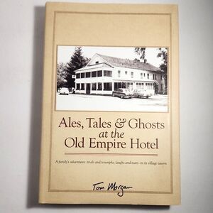 Ales, Tales & Ghosts at the Old Empire Hotel – Signed Hardcover (2021)